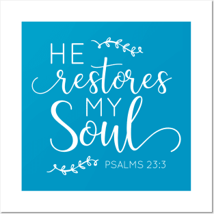 Classy He Restores My Soul Psalms 23:3 Tshirt Posters and Art